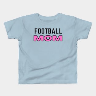 FOOTBALL MOM Kids T-Shirt